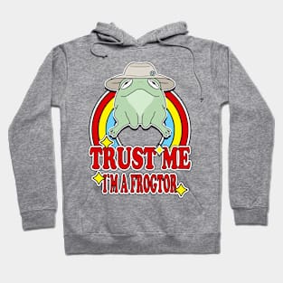 Trust Me I'm a Frogtor Hoodie